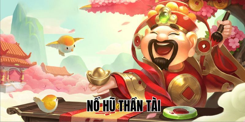game nổ hũ Thần Tài