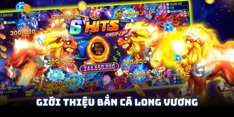 Sơ lược về Bắn cá Long Vương
